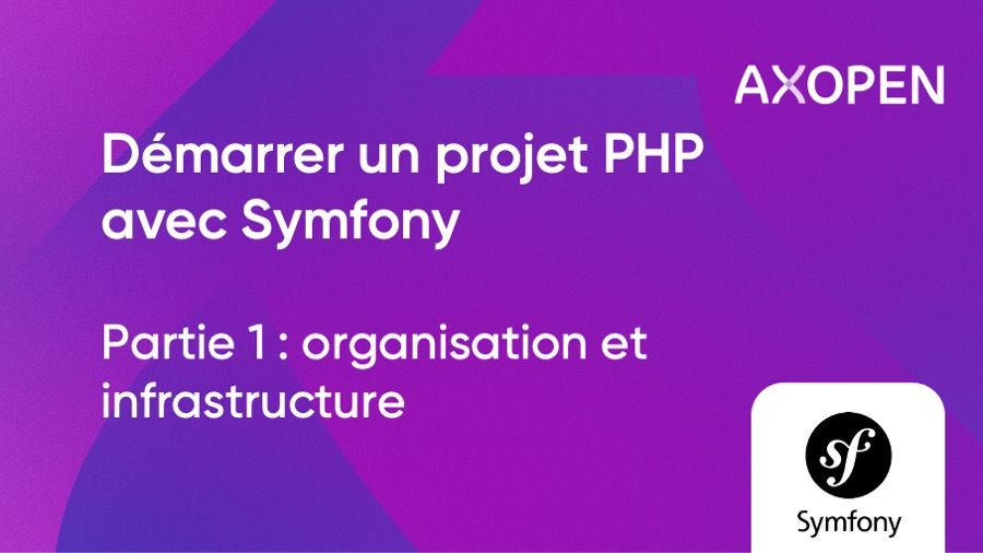 Démarrer un projet PHP avec Symfony : organisation et structure - Tuto Symfony