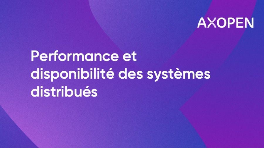 Performances et disponibilités des systèmes distribués