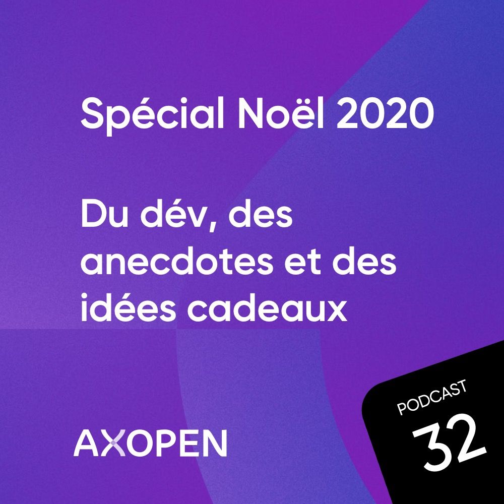 AXOPEN_Podcast32_Noel2020.jpg