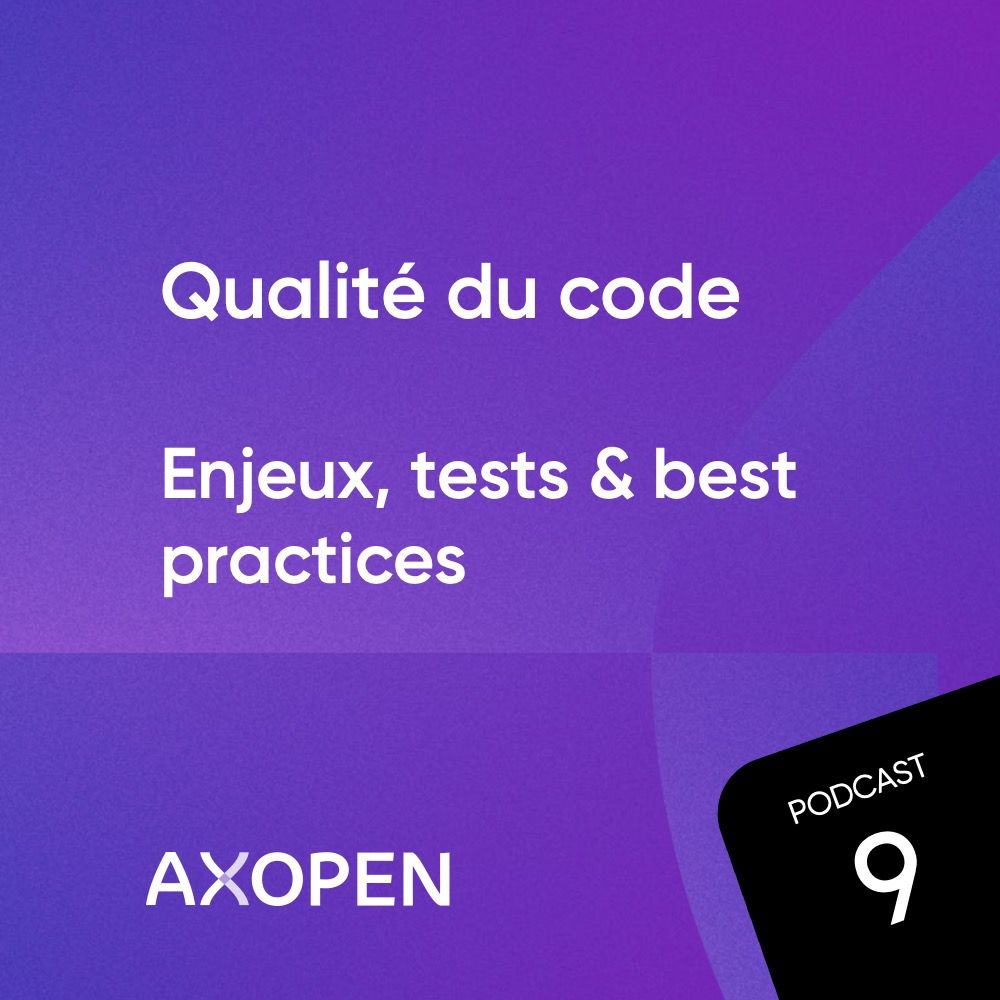AXOPEN_Podcast9_Carre_QualiteCode.jpg