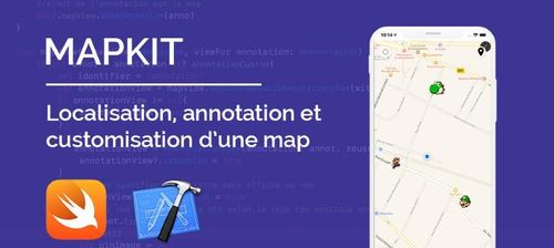 Tutoriel MapKit – Localisation, annotation et customisation d’une map